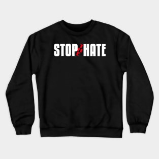 Stop the Hate Crewneck Sweatshirt